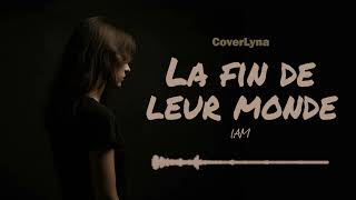 La fin de leur monde – IAM (Cover by CoverLyna)