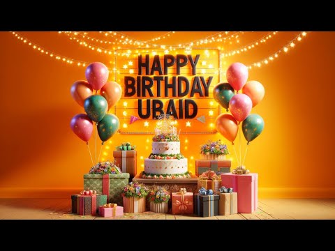 UBAID Happy Birthday To You||Happy Birthday Song UBAID🎂👨