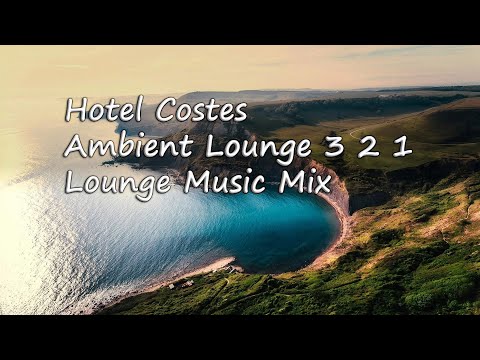 Hotel Costes - Ambient Lounge 3 2 1   (Lounge Music Mix)
