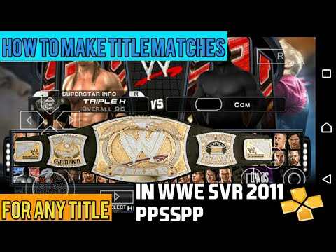 WWE SVR 2011 PPSSPP - HOW TO MAKE TITLE MATCHES FOR ANY TITLE