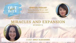Out of the Blue Comes Frances Xu 🦋 Miracles and Expansion with Emily Alexander