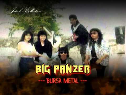 BIG PANZER_Bursa Metal (HQ)