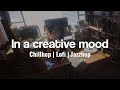In a creative mood - [ Chillhop | Lofi HipHop | Jazzhop mix ]