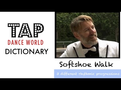 Tap Dance Dictionary / SOFTSHOE WALK / Dictionnaire des pas de claquettes - Tutoriel - Tutorial TDW