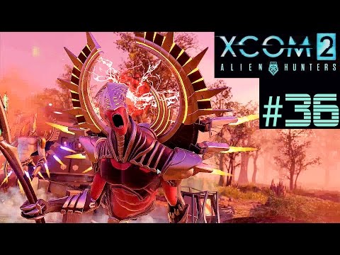 XCOM 2 Alien Hunters Part 36 - Archon King: Herald of Death (Legend Ironman)
