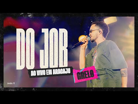 Grelo - DO JOB (Ao Vivo Em Aracaju)