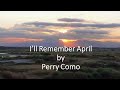 Perry Como - I'll Remember April