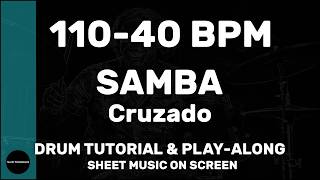Samba Cruzado │ Drum Tutorial │ Sheet Music + Play-Along │ 110→40 BPM (Multi-Tempo)