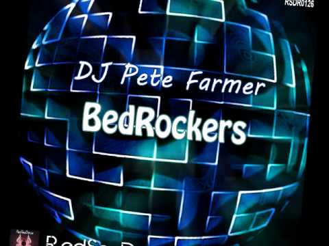 DJ Pete Farmer - BedRockers - Original Mix - RedSeaDanceRecords