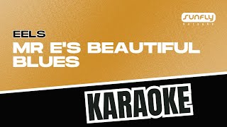 Eels - Mr E's Beautiful Blues - Karaoke