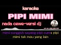 PIPI MIMI | KARAOKE NADA CEWE | VERSI DJ ALDY MUSIC358 | SITI BADRIAH