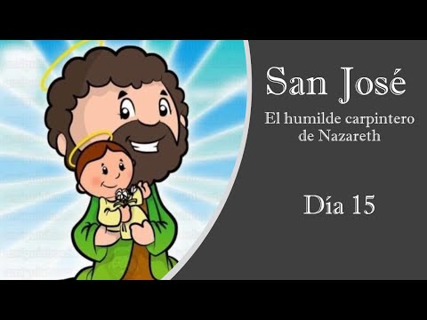 El humilde carpintero de Nazareth    DÍA 15
