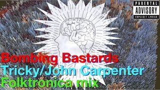 Bombing Bastards Tricky/John Carpenter Folktronica version by WinterTheKid