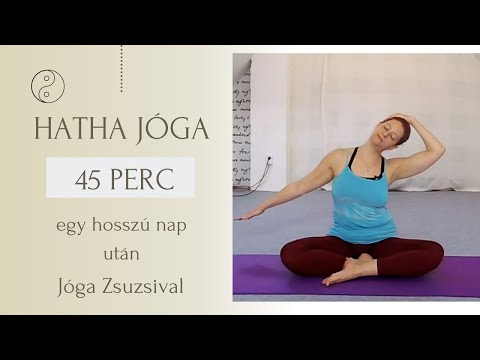 47 perc HATHA JÓGA - EGY HOSSZÚ NAP UTÁN - Jóga Zsuzsival