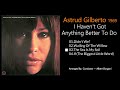 Astrud Gilberto – I Haven't Got Anything Better To Do  アストラッド・ジルベルト