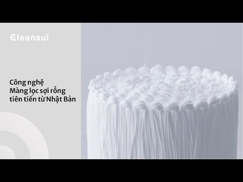 Chi tiết Công nghệ Màng lọc sợi rỗng tiên tiến từ Nhật Bản | Mitsubishi Cleansui