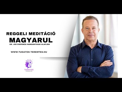 Joe Dispenza reggeli meditációja alapján- Reggeli meditáció: Így manifesztálj hatásosan!