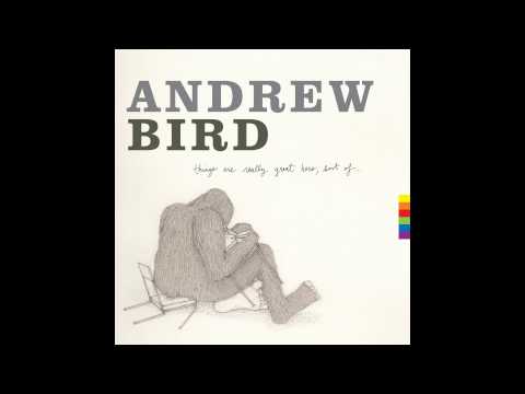 Andrew Bird - Giant of Illinois