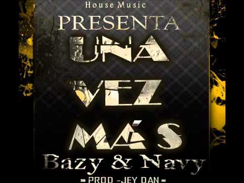Una Vez Más - Bazy & Navy ( House Music PROD Jey Dan ) Video Audio