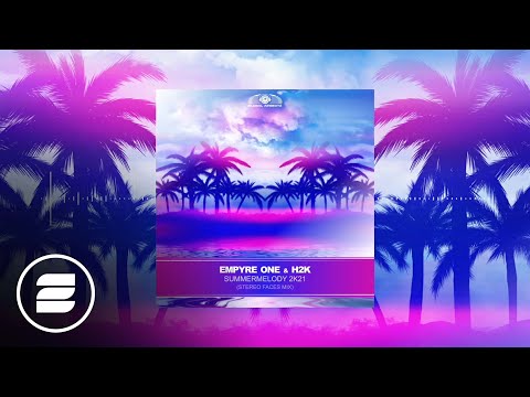 Empyre One & H2K - Summermelody (Stereo Faces Edit) (Official Music Video HD)