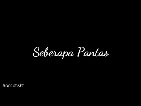 SEBERAPA PANTAS - SHEILA ON 7 (COVER) BY AVIWKILA (LIRIK) BY ANDIMSKR