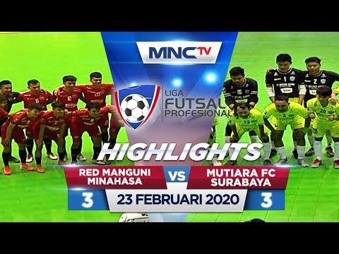 RED MANGUNI MINAHASA VS MUTIARA FC SURABAYA (FT 3-3) - Highlights Liga Futsal Profesional 2020