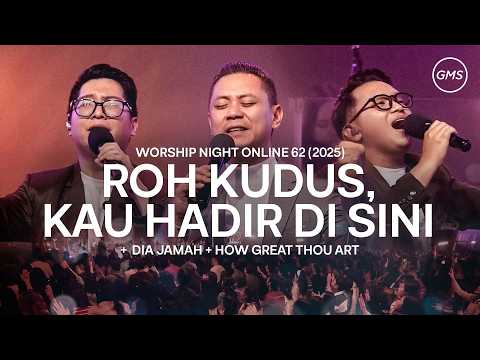 ROH KUDUS, KAU HADIR DI SINI | DIA JAMAH | HOW GREAT THOU ART - WORSHIP NIGHT 62 (2025)