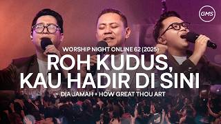 Download lagu ROH KUDUS, KAU HADIR DI SINI | DIA JAMAH | HOW GREAT THOU ART - WORSHIP NIGHT 62 (2025) mp3