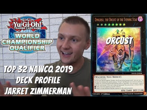 Yugioh 2019 NAWCQ 2019 Top 32 Deck Profile - Orcust - Jarret Zimmerman
