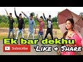 Ek Bar Dekhu Bar Bar Re Nagpuri Song