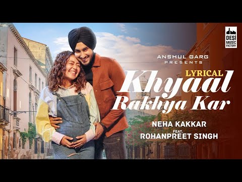 KHYAAL RAKHYA KAR - Neha Kakkar ft. RohanPreet Singh | Anshul Garg | Babbu | Rajat Nagpal