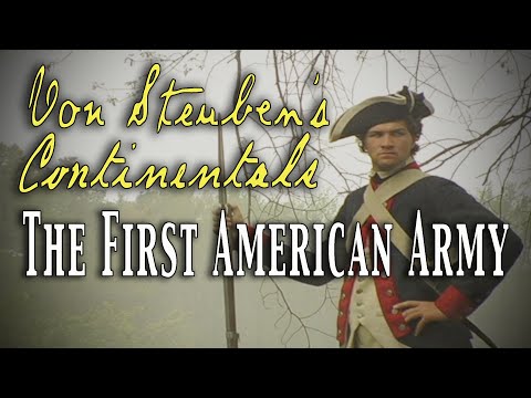 "Von Steuben's Continentals: The First American Army" Rev War Soldier Documentary