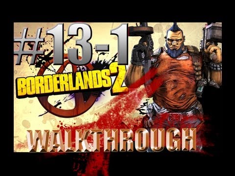 Borderlands 2 Walkthrough Ep.13-1 Where Angels Fear to Tread lvls 21-22 1080p