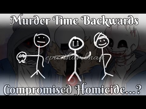 Murder Time backwards - Compromised Homicide...?