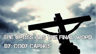 Cody Carnes - The Cross Has the Final Word (Live) Lyric Video