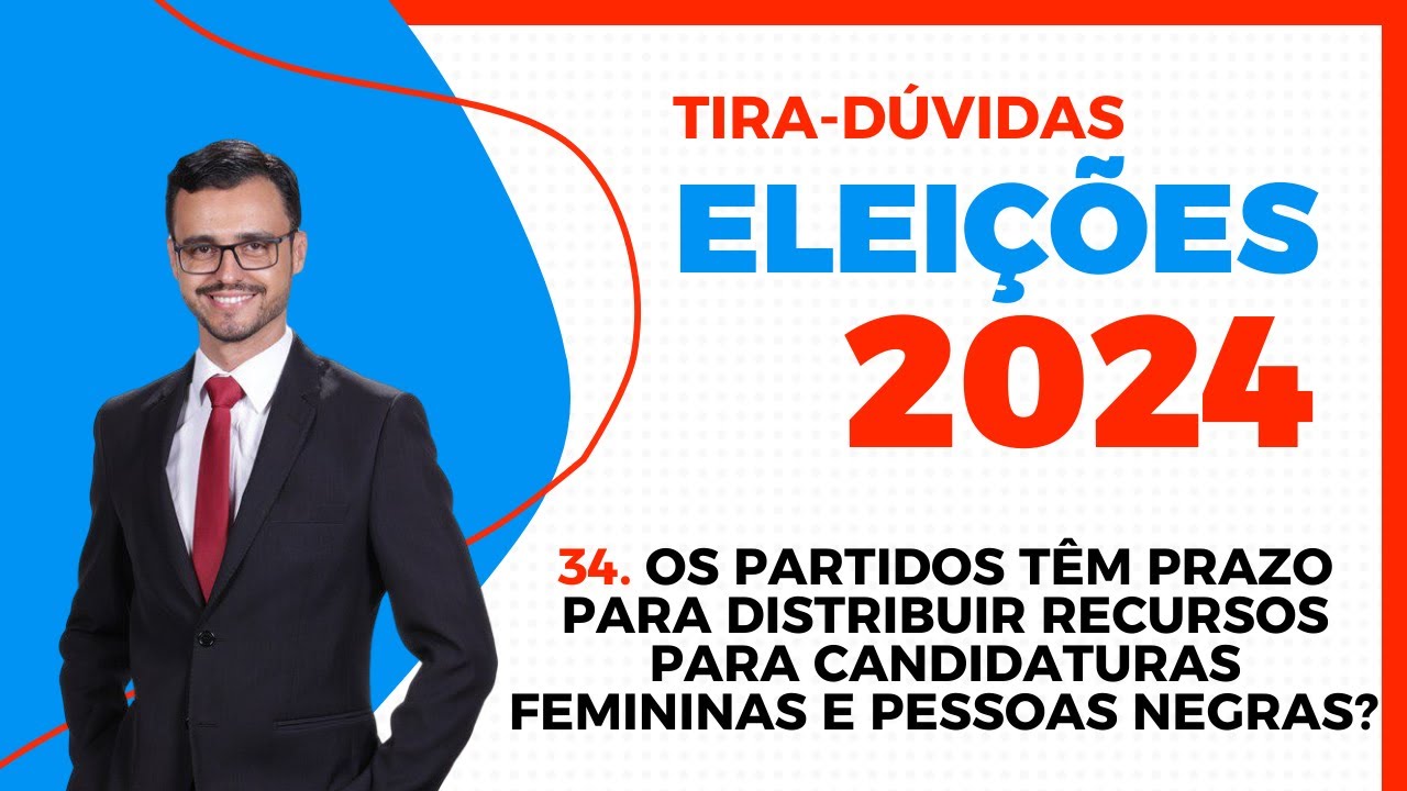 ELEIÇÕES 2024 | Tira-Dúvidas | Prazo para distribuir recursos a candidaturas femininas/negras
