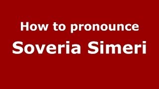 How to pronounce Soveria Simeri