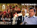 How We Ended The 30 Year War In Aceh The Peacemakers Ep 3 3 Full Episode