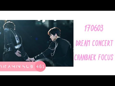 170603 Dream Concert | CHANBAEK FOCUS