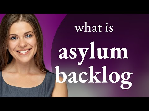 Understanding the Phrase "Asylum Backlog"