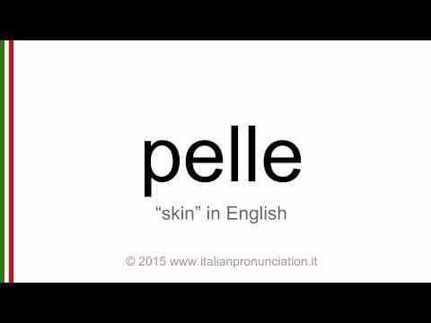 Correct Italian pronunciation of pelle, skin