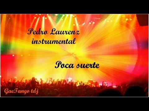 Pedro Laurenz  instrumental  Poca suerte 1941