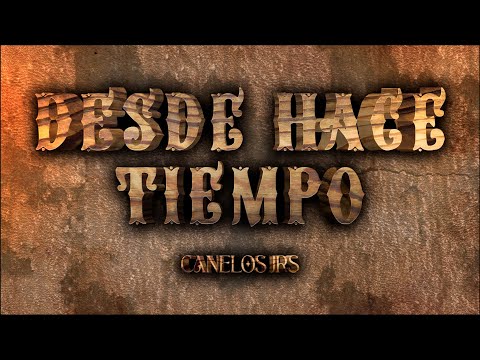 6  Canelos Jrs   Desde Hace Tiempo Lyrics