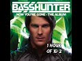BASSHUNTER Now You Re Gone 1 HOUR