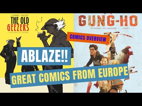 EP 7: Ablaze Bringing Quality Euro Comics Stateside w/ The Old Geezers & Gung Ho