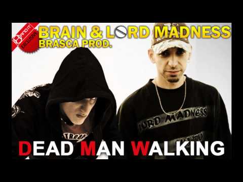 Lord Madness feat. Brain (Fuoco negli occhi) - Dead Man Walking - Hano.it