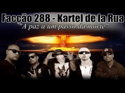 Facção 288 - Kartel de la rua ( A paz a um passo da morte )