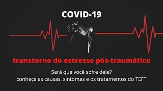Transtorno do Estresse Ps-Traumtico e a COVID-19