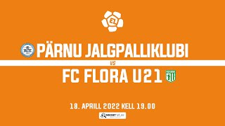 PÄRNU JALGPALLIKLUBI - TALLINNA FC FLORA U21, ESILIIGA 8. voor