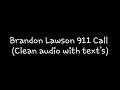 Brandon Lawson 911 Call Clear Audio And Text
